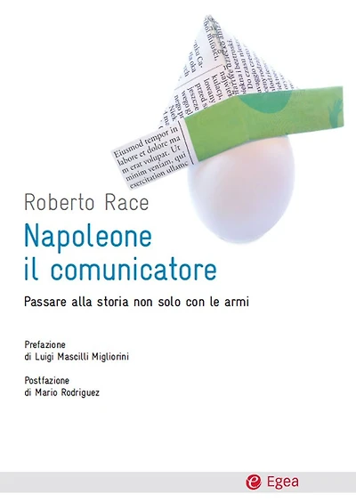 Napoleone il comunicatore: Passare alla storia non solo con le armi