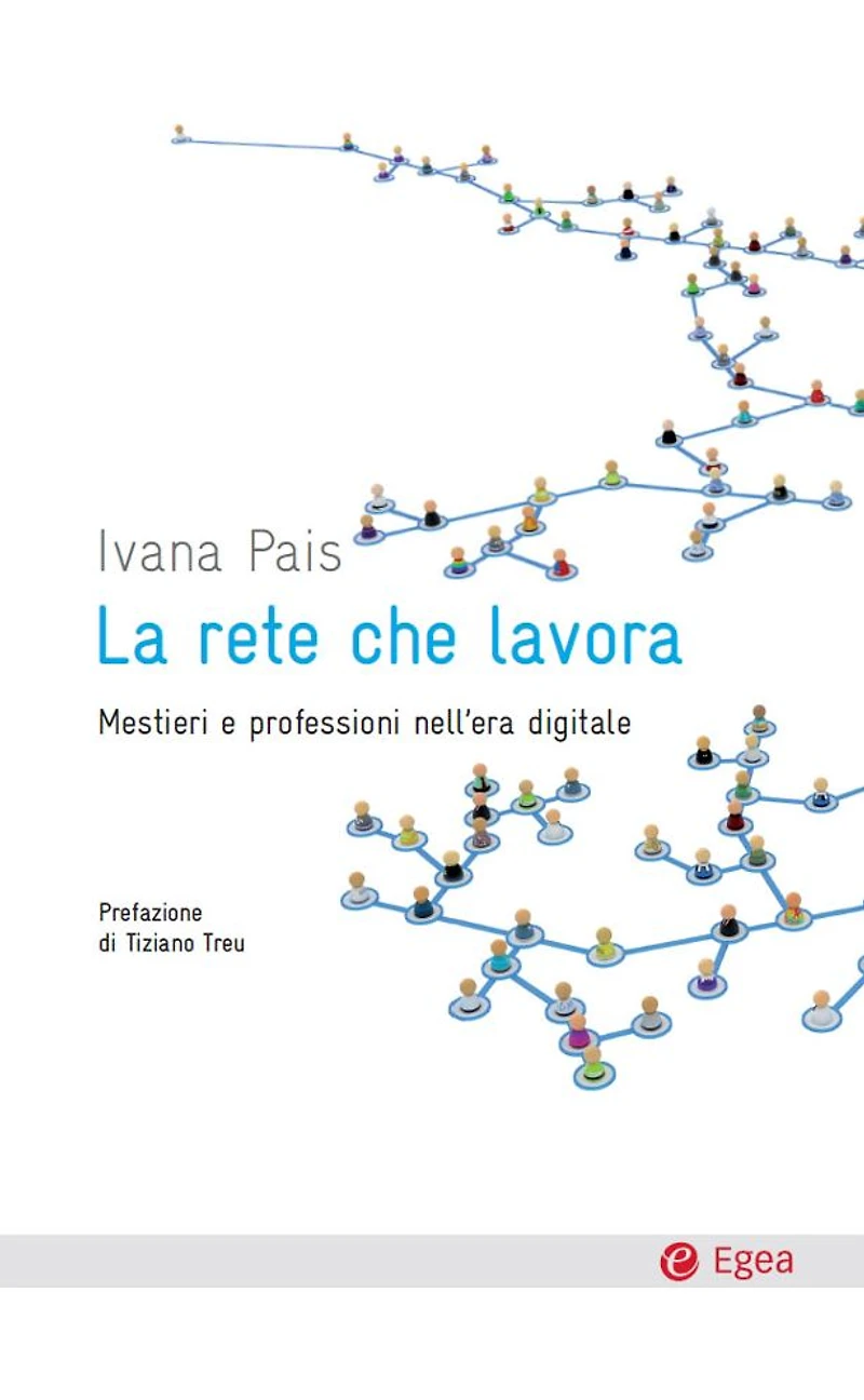 Rete che lavora (La): Mestieri e professioni nell'era digitale