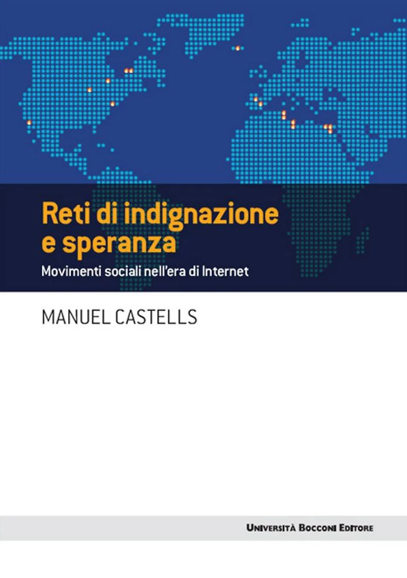 Reti di indignazione e speranza: Movimenti sociali nell'era di Internet