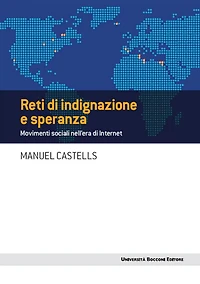 Reti di indignazione e speranza: Movimenti sociali nell'era di Internet