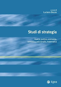 Studi di strategia: Guerra, politica, economia, semiotica, psicoanalisi, matematica
