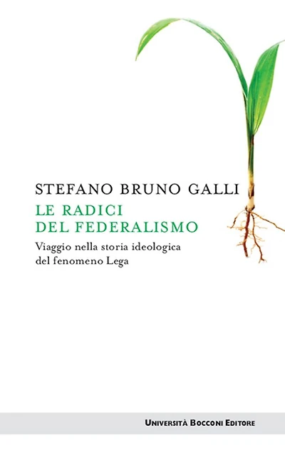 Le radici del federalismo: Viaggio nella storia ideologica del fenomeno Lega