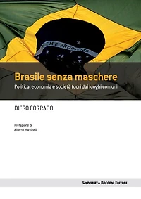 Brasile senza maschere: Politica, economia e societ fuori dai luoghi comuni