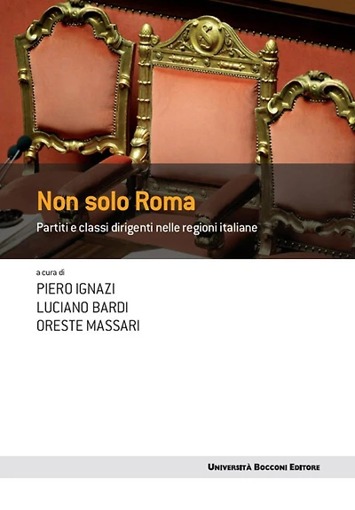 Non solo Roma: Partiti e classi dirigenti nelle regioni italiane
