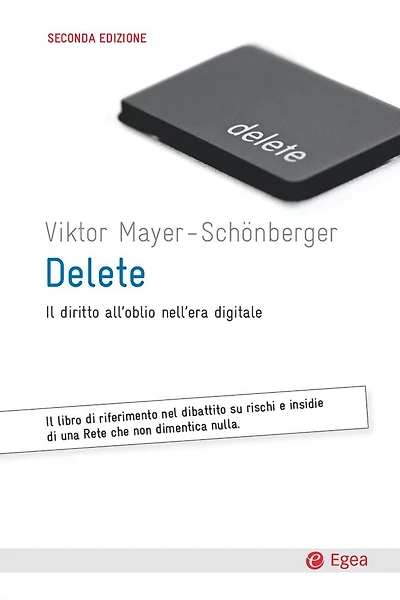 Delete: Il diritto all'oblio nell'era digitale