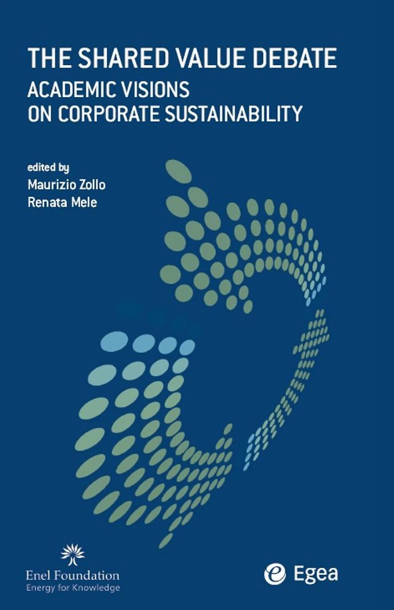Shared Value Debate (The): Academic Visions on Corporate Sustainability