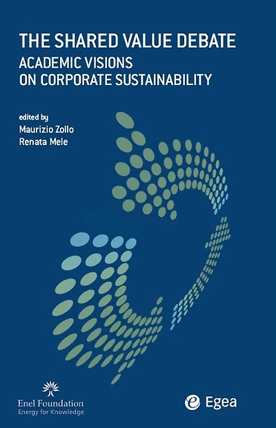 Shared Value Debate (The): Academic Visions on Corporate Sustainability