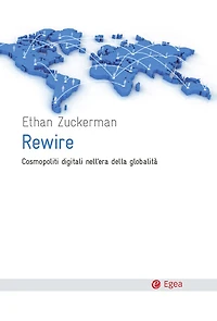 Rewire: Cosmopoliti digitali nell'era della globalità