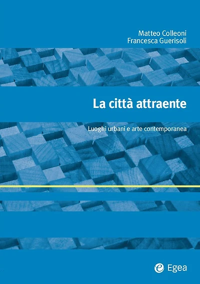 La città attraente: Luoghi urbani e arte contemporanea