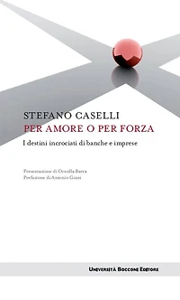 Per amore o per forza: I destini incrociati di banche e imprese