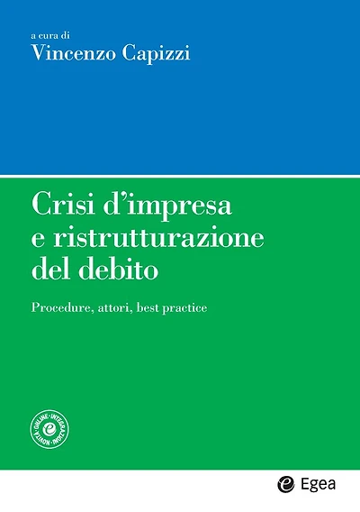 Crisi d'impresa e ristrutturazione del debito: Procedure, attori, best practice
