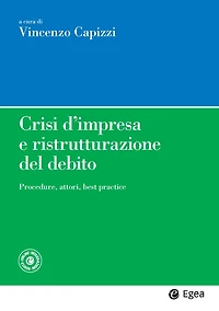 Crisi d'impresa e ristrutturazione del debito: Procedure, attori, best practice