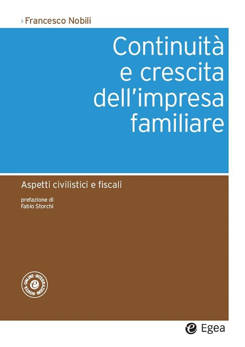 Continuità e crescita dell'impresa familiare: Aspetti civilistici e fiscali