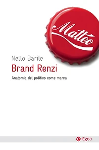 Brand Renzi: Anatomia del politico come marca