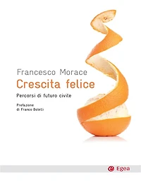 Crescita felice: Percorsi di futuro civile