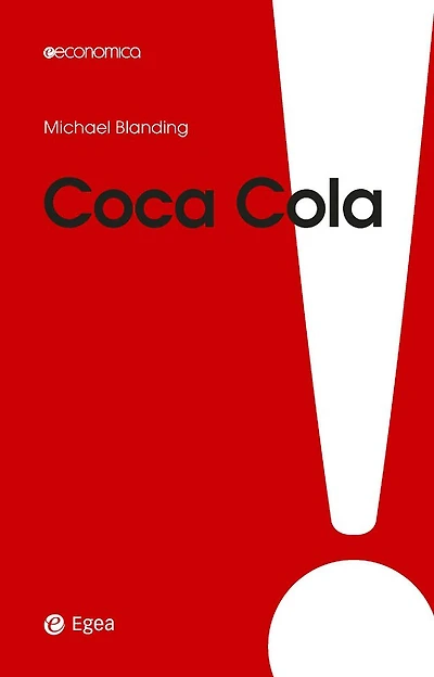 Coca Cola: Gusto unico e amare verità. I costi della leadership