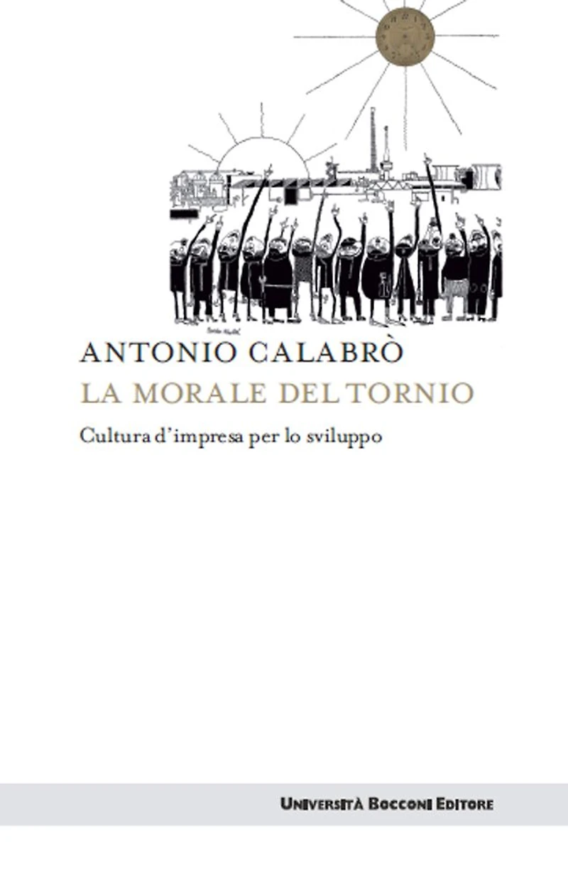 La morale del tornio: Cultura d'impresa per lo sviluppo