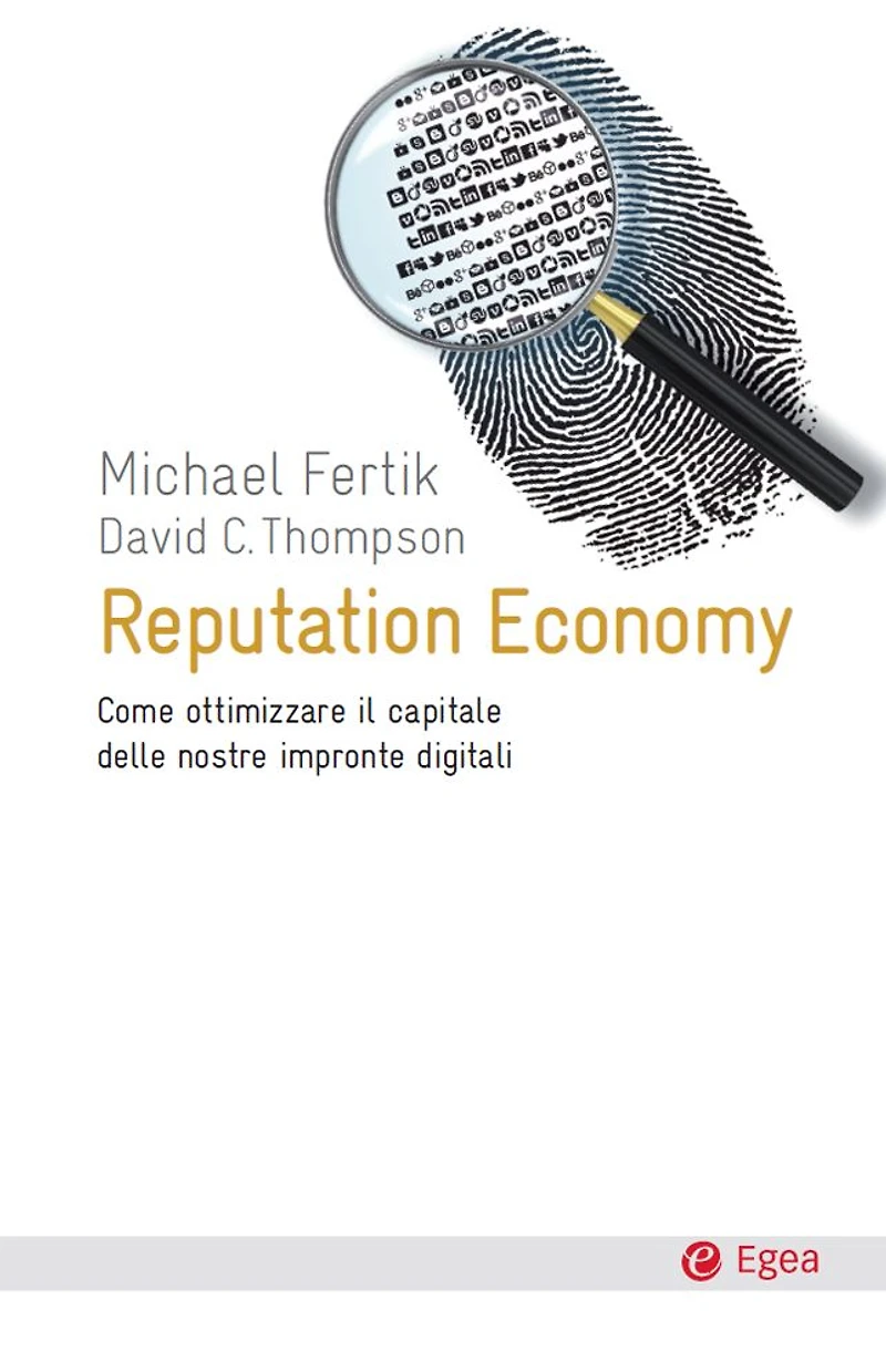 Reputation economy: Come ottimizzare il capitale delle nostre impronte digitali