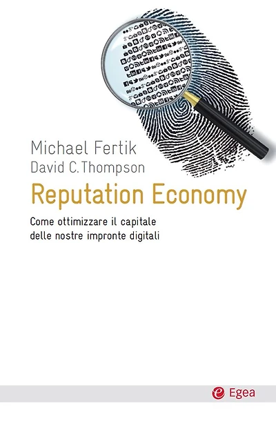 Reputation economy: Come ottimizzare il capitale delle nostre impronte digitali