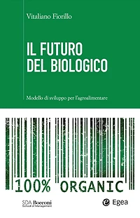 Il futuro del biologico: Modello di sviluppo per l'agroalimentare