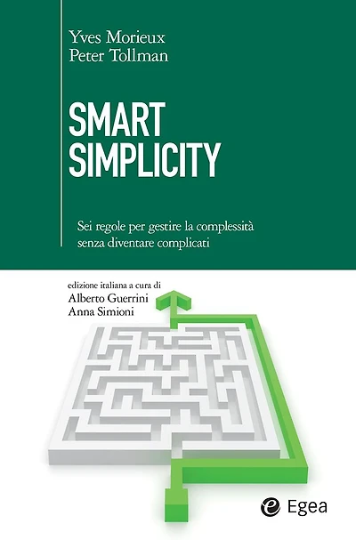 Smart Simplicity: Sei regole per gestire la complessità senza diventare complicati