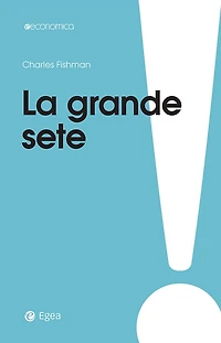 La grande sete: L'era della scommessa sull'acqua