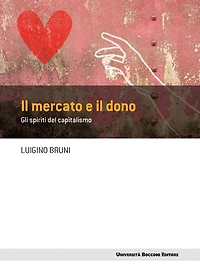 Il mercato e il dono: Gli spiriti del capitalismo