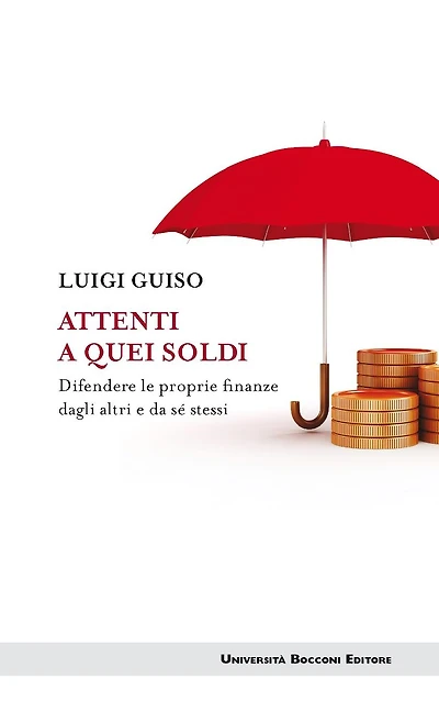 Attenti a quei soldi: Difendere le proprie finanze dagli altri e da sé stessi