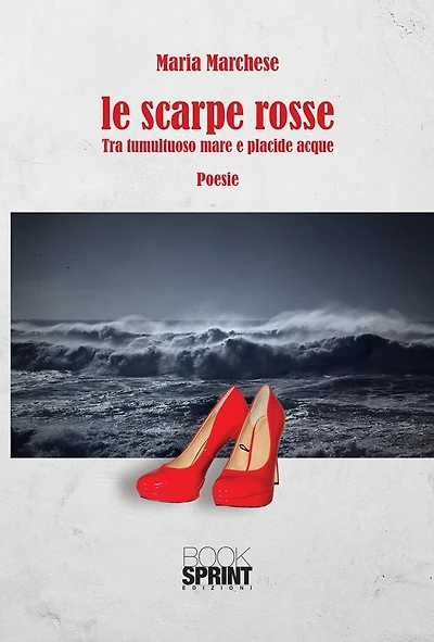 Le scarpe rosse - Tra tumultuoso mare e placide acque