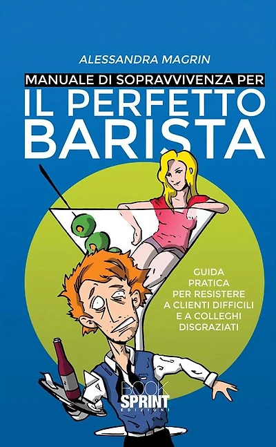 Manuale di sopravvivenza per il perfetto barista