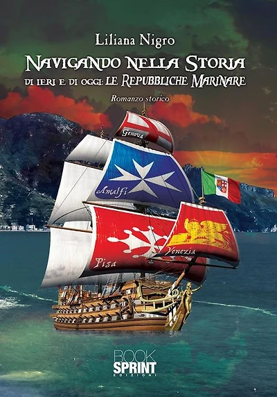 Navigando nella storia di ieri e di oggi: Le Repubbliche Marinare