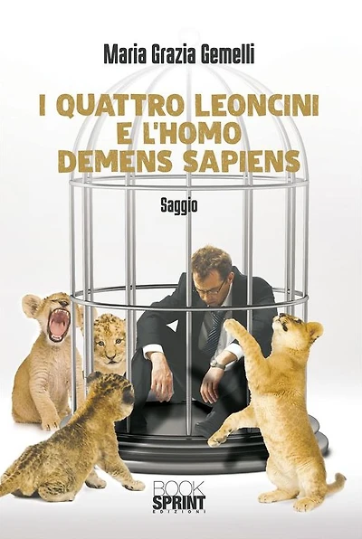 I quattro leoncini e l'homo demens sapiens