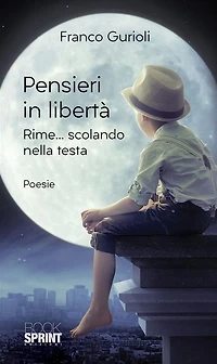 Pensieri in liberta - Rime...scolando nella testa