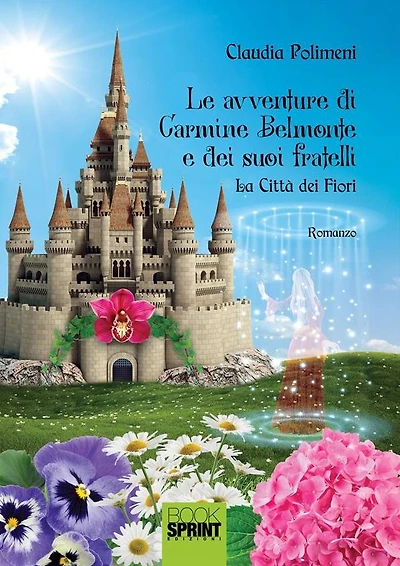 Le avventure di Carmine Belmonte e dei suoi fratelli - La città dei fiori - I Volume
