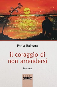 Il coraggio di non arrendersi