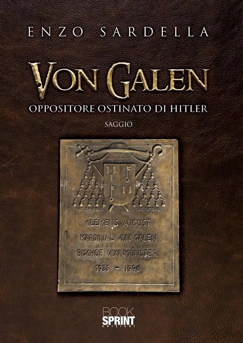 Von Galen - Oppositore ostinato di Hitler
