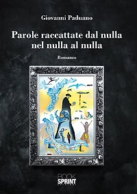 Parole raccattate dal nulla nel nulla al nulla