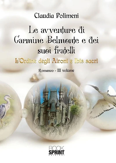 Le avventure di Carmine Belmonte e dei suoi fratelli - L'Ordine degli Aironi e Ibis sacri - III Volume