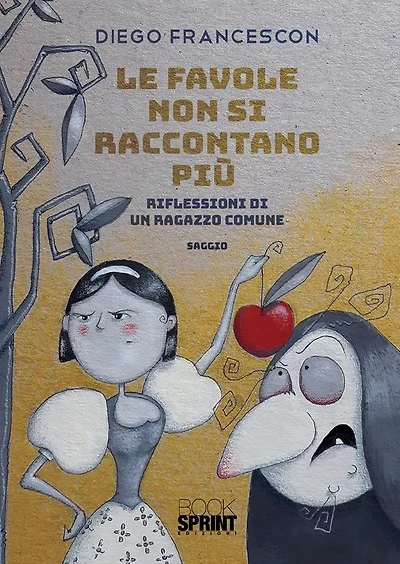 Le favole non si raccontano più - Riflessioni di un ragazzo comune