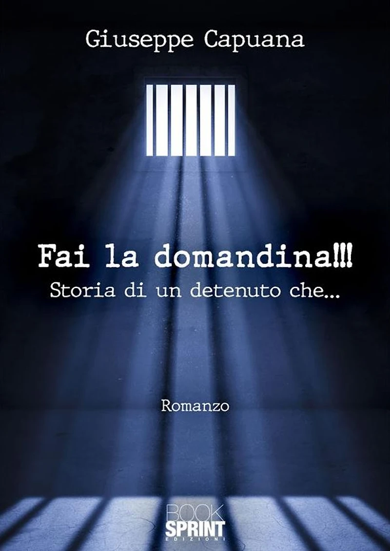 Fai la domandina!!! Storia di un detenuto che.
