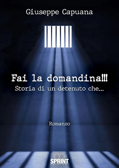 Fai la domandina!!! Storia di un detenuto che.