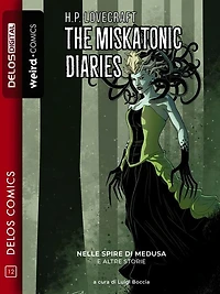 The Miskatonic Diaries: Nelle spore di Medusa e altre storie