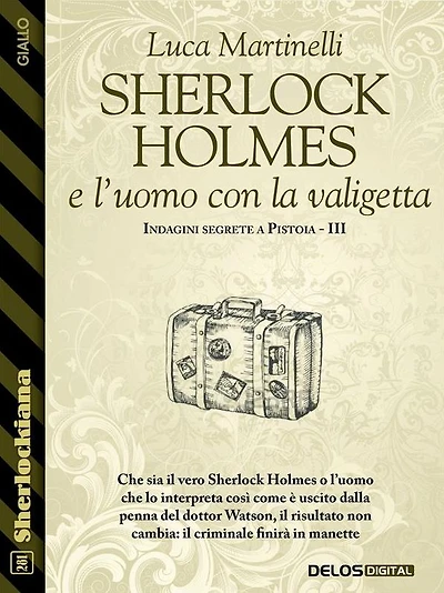 Sherlock Holmes e l'uomo con la valigetta: Indagini segrete a Pistoia 3