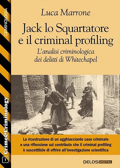 Jack lo Squartatore e il criminal profiling. L'analisi criminologica dei delitti di Whitechapel