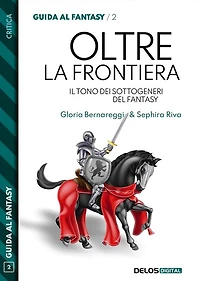 Oltre la frontiera. Il tono dei sottogeneri del fantasy
