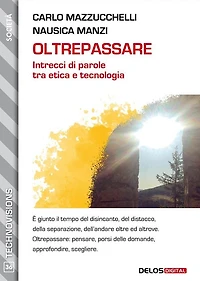 Oltrepassare - Intrecci di parole tra etica e tecnologia