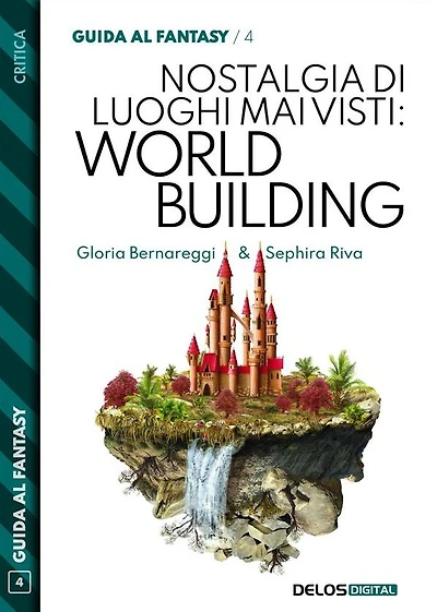 Nostalgia di luoghi mai visti: Worldbuilding