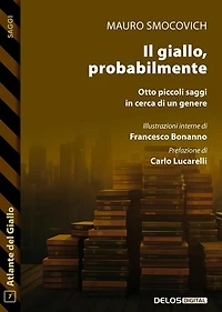 Il giallo, probabilmente. Otto piccoli saggi in cerca di un genere