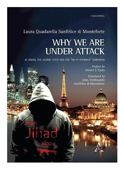 Why we are under attack: Al Qaeda, the Islamic State and the "do-it-yourself" terrorism