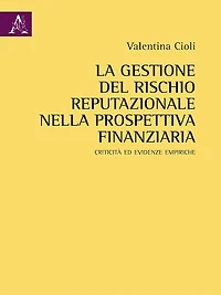 La gestione del rischio reputazionale nella prospettiva finanziaria: Criticità ed evidenze empiriche